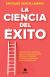 Portada de La ciencia del éxito, de Santiago García Linares