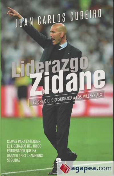 Liderazgo Zidane: El genio que susurraba a los millennials