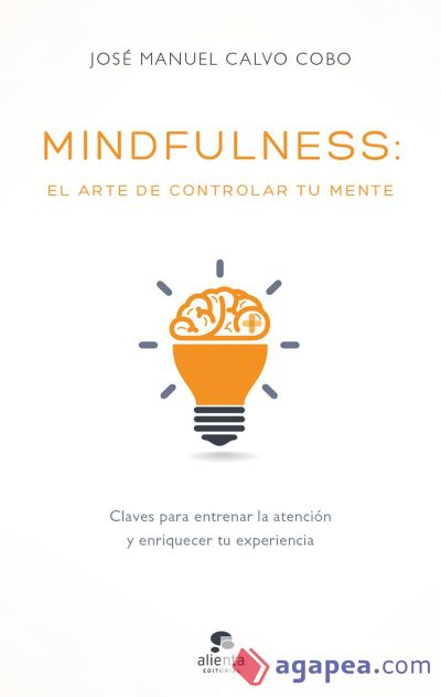 Mindfulness: el arte de controlar tu mente