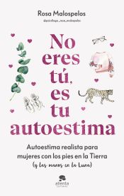 Portada de No eres tú, es tu autoestima