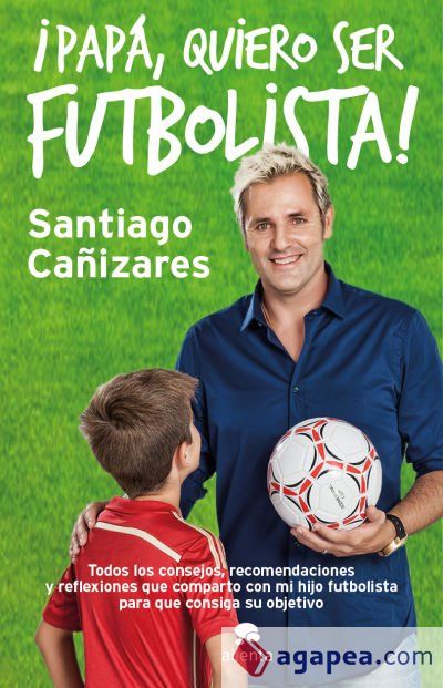 Pap&aacute;, yo de mayor quiero ser futbolista