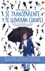 Portada de Sé transparente y te lloverán clientes