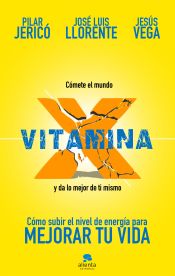 Portada de Vitamina X: Cómo subir tu nivel de energía para mejorar tu vida