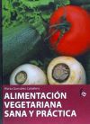 Alimentación vegetariana sana y práctica