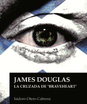 Portada de James Douglas y la cruzada de Braveheart