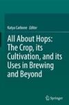 All About Hops: The Crop, its Cultivation, and its Uses in Brewing and Beyond