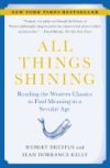 All Things Shining: Reading the Western Classics to Find Meaning in a Secular Age