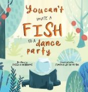Portada de You Canâ€™t Invite a Fish to a Dance Party