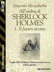 Portada de All'ombra di Sherlock Holmes - 1. Il futuro arcano (Ebook)