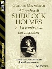 Portada de All'ombra di Sherlock Holmes - 7. La compagnia dei cacciatori (Ebook)