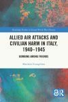 Allied Air Attacks and Civilian Harm in Italy, 1940-1945