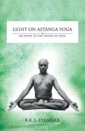 Portada de Light on Astanga Yoga: An Offer to the Lovers of Yoga