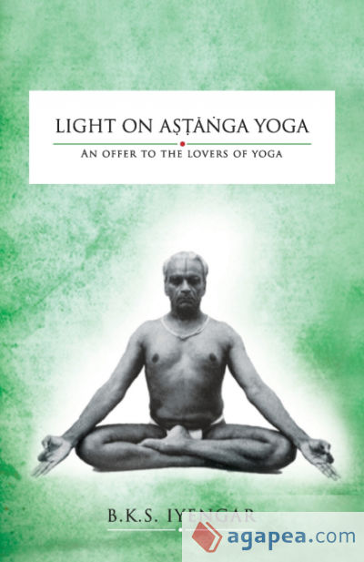 Light on Astanga Yoga: An Offer to the Lovers of Yoga