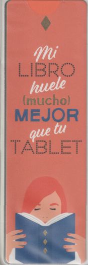 Portada de Mi Libro Huele Mucho Mejor Que Tu Tablet. Marcapáginas