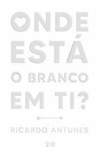 Portada de Onde Está o Branco em Ti? (Ebook)