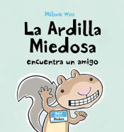 Portada de La Ardilla Miedosa encuentra un amigo (tapa dura)