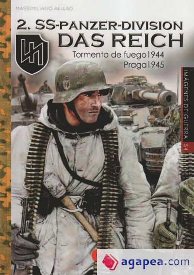 2.SS-PANZER-DIVISION DAS REICH: Tormenta de fuego 1944 - Praga 1945