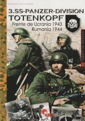 Portada de 3.SS-PANZER-DIVISION TOTENKOPF: Frente de Ucrania 1943. Rumanía 1944