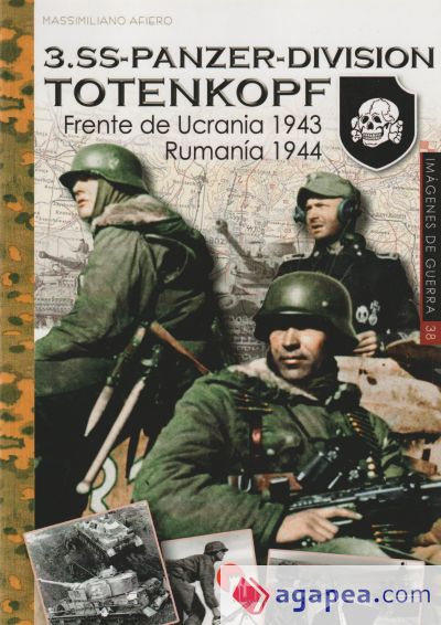 3.SS-PANZER-DIVISION TOTENKOPF: Frente de Ucrania 1943. Rumanía 1944