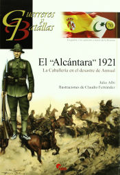 Portada de ALCANTARA 1921,EL-LA CABALLERIA EN EL DESASTRE DE ANNUAL