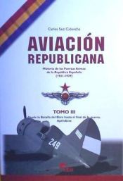 Portada de Aviación republicana: historia de las fuerzas aéreas de la República Española (1931-1939)