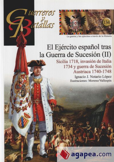 El Ejército Español tras la guerra de Sucesión (II): Sicilia 1718, invasión de Italia 1734 y guerra de Sucesión Austriaca 1740-1748