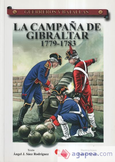 GUERREROS Y BATALLAS 43 -CAMPA¥A DE GIBRALTAR 1779-1783