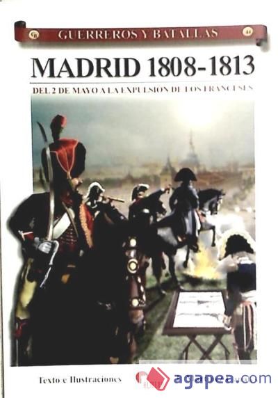 GUERREROS Y BATALLAS 44 - MADRID 1808-1813