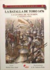 Portada de GUERREROS Y BATALLAS 57. LA BATALLA DE TORO 1476