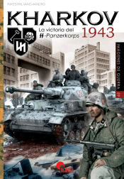 Portada de KHARKOV 1943: La victoria del SS-Panzerkorps 1943
