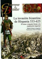 Portada de LA INVASION BIZANTINA DE HISPANIA 533-625