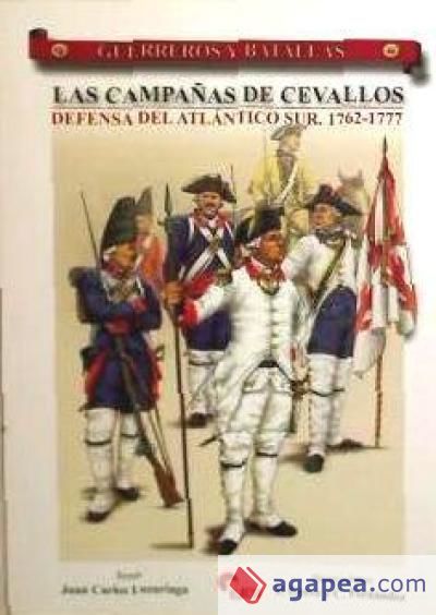 LAS CAMPAÑAS DE CEVALLOS: DEFENSA DEL ATLANTICO SUR. 1762-1777