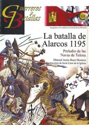 Portada de La batalla de Alarcos 1195: Preludio de las Navas de Tolosa