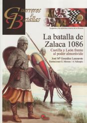 Portada de La batalla de Zalaca 1086: Castilla y León frente al poder almorávide