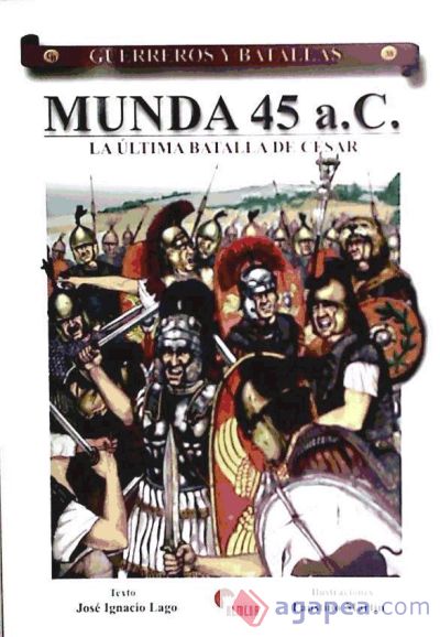 Munda 45 a.C. : la última batalla de César