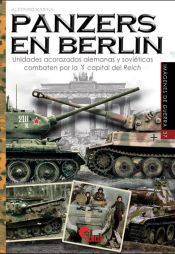 Portada de Panzers en Berlín: Unidades acorazadas alemanas y soviéticas combaten por la capital del Reich