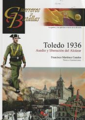 Portada de TOLEDO 1936. ASEDIO Y LIBERACION DEL ALCAZAR