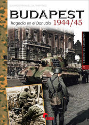 Portada de Budapest, Tragedia En El Danubio 1944-45- Imagenes De Guerra 57