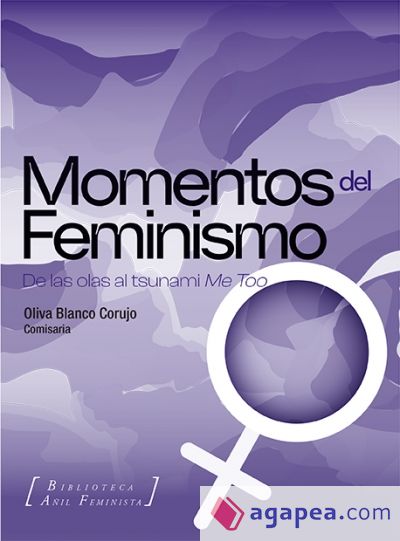 Momentos del Feminismo.: De las olas al tsunami del Me Too