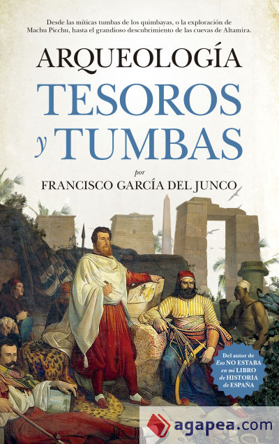 Arqueología. Tesoros y tumbas