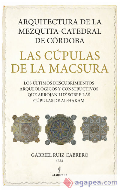 Arquitectura de la Mezquita-Catedral de Córdoba. Las cúpulas de la Macsura