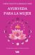 Portada de Ayurveda para la mujer, de FABIAN CIARLOTTI