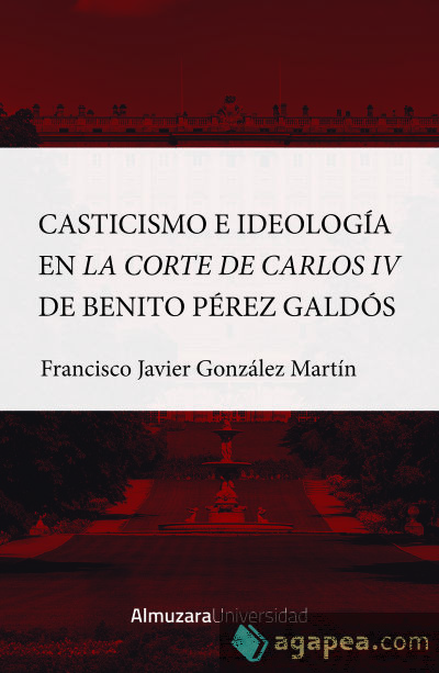 Casticismo e ideología en la Corte de Carlos IV de Benito Pérez Galdós