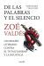 Portada de De las palabras y el silencio, de Zo&eacute; Vald&eacute;s