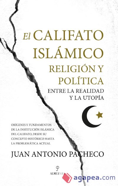 El califato islámico. Religión y política entre la realidad y la utopía (Ebook)