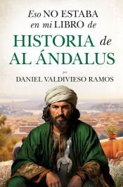 Portada de Eso no estaba en mi libro de Historia de Al Ándalus