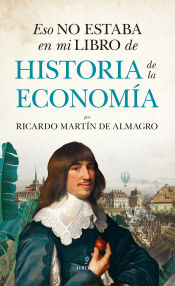 Portada de Eso no estaba en mi libro de Historia de la Economía