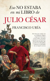 Portada de Eso no estaba en mi libro de Julio César