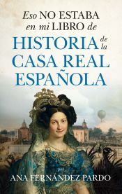 Portada de Eso no estaba en mi libro de historia de la casa real española