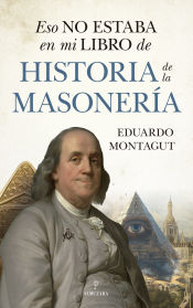 Portada de Eso no estaba en mi libro de historia de la masonería